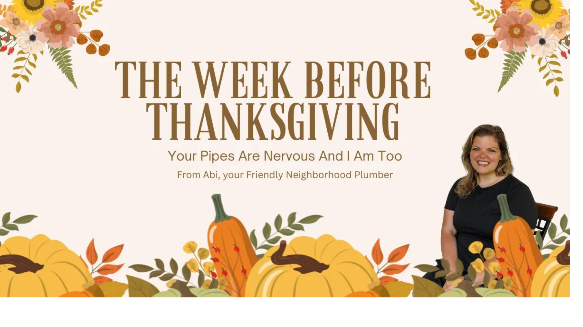 The Week Before Thanksgiving: Let’s Talk About Your Poor Pipes