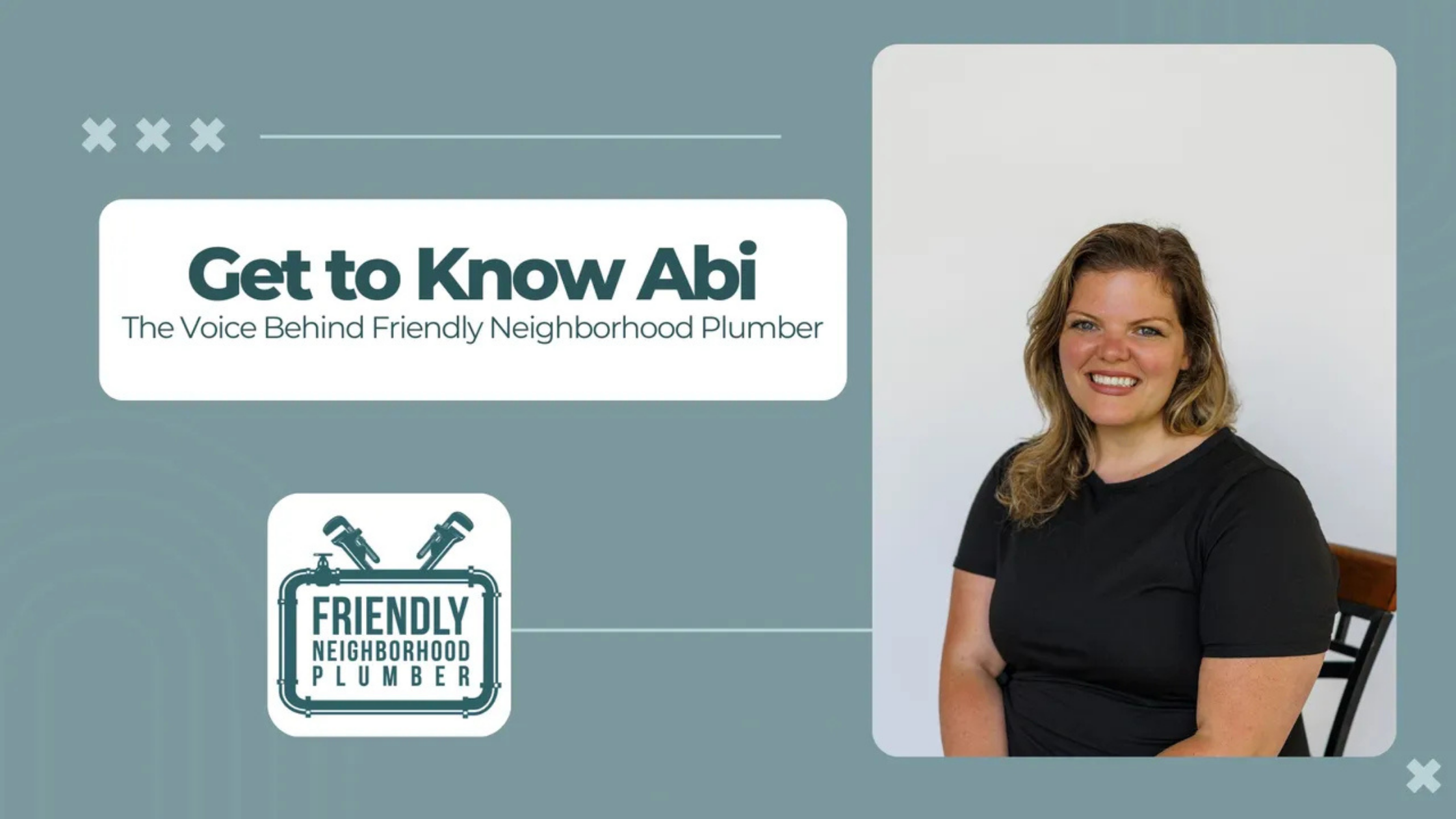 Get to Know Abi, The Voice Behind Friendly Neighborhood Plumber