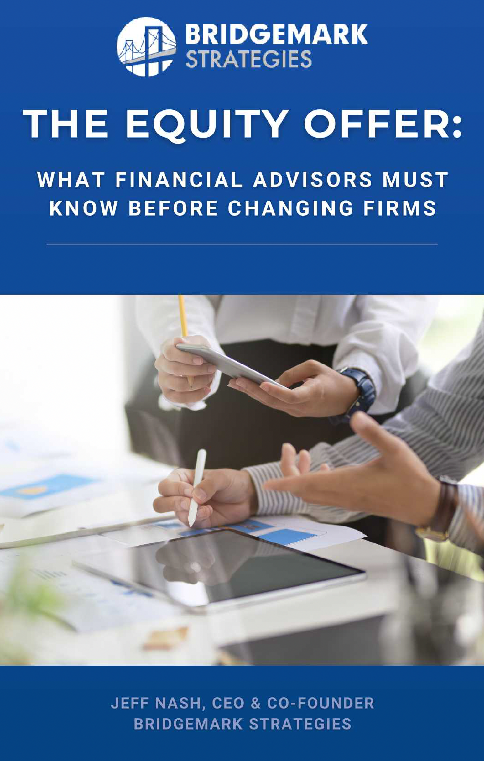 Cover of a strategic guide titled 'The Equity Offer: What Financial Advisors Must Know Before Changing Firms' with images of business people using tablets and smartphones in a meeting, and a bridge logo at the top.