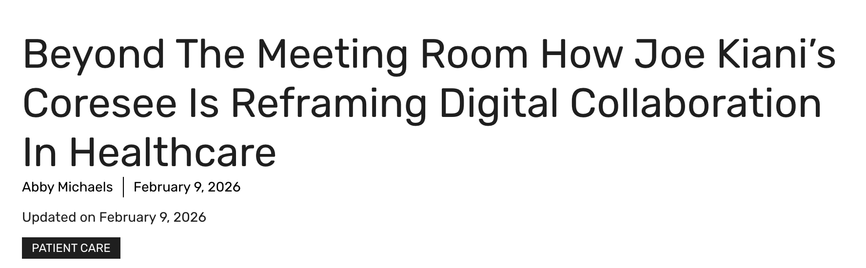 Healthcare Business Today · Beyond the Meeting Room How Joe Kiani’s Coresee Is Reframing Digital Collaboration in Healthcare