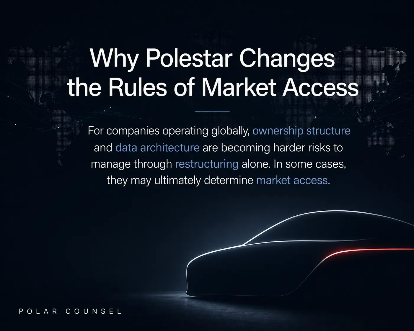 Why Polestar Changes the Rules of Market Access