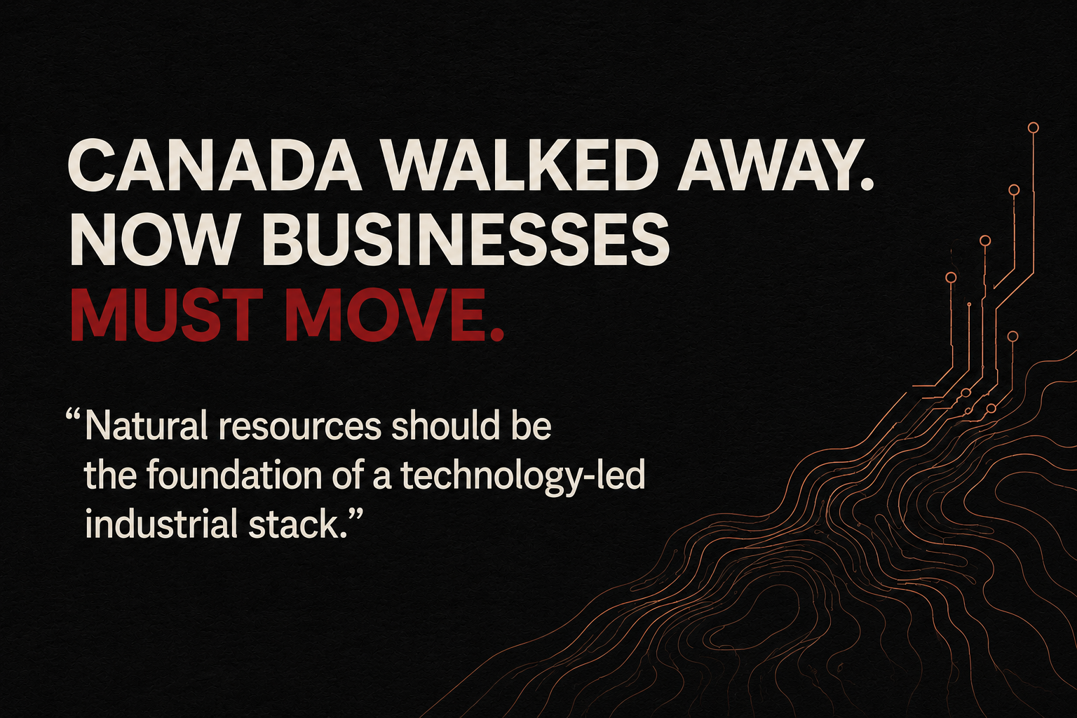 Canada Walked Away. Now Businesses Must Move.