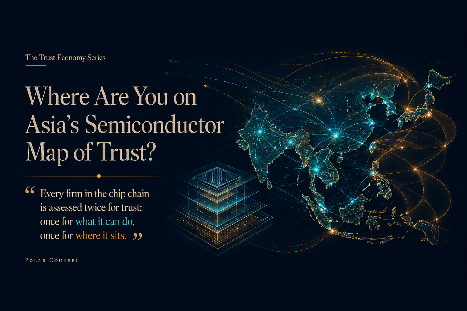 Where Are You on Asia’s Semiconductor Map of Trust?