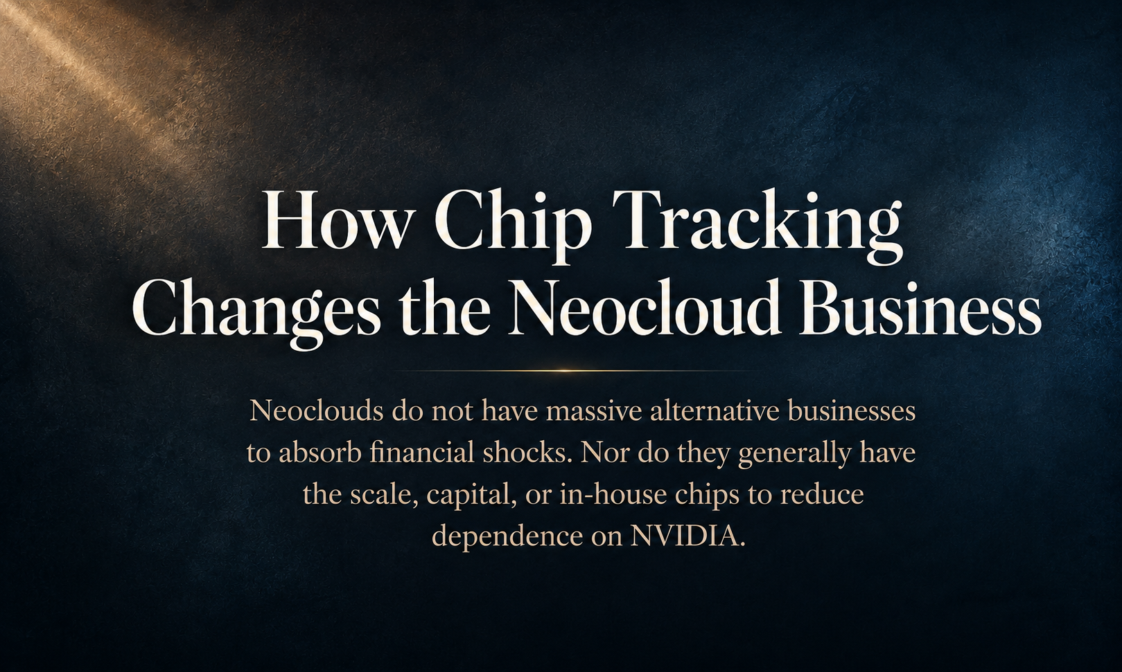 How Chip Tracking Changes the Neocloud Business