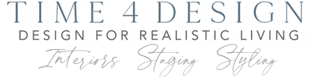 Time 4 Design logo with the tagline 'Design for Realistic Living' and the words 'Interiors,' 'Staging,' and 'Styling' beneath.
