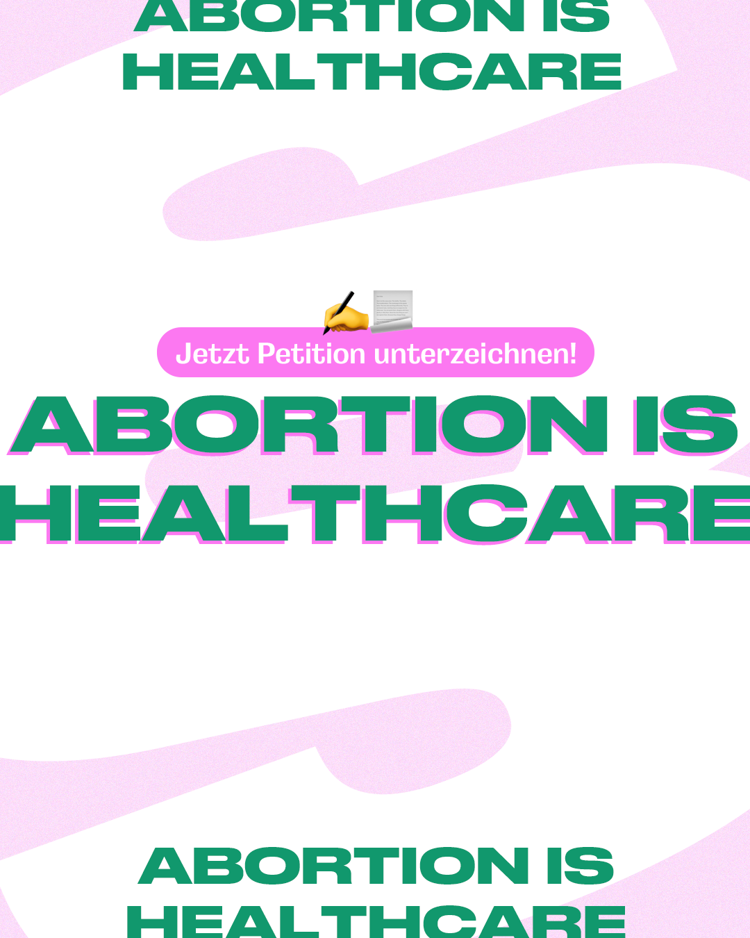 Textgrafik: "Abortion is Healthcare – jetzt Petition unterschreiben!"