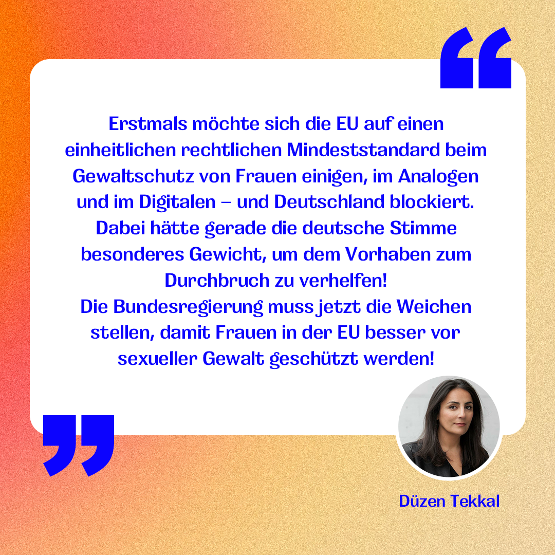 Zitatgrafik mit Porträt von Düzen Tekkal: Zitat zu einem einheitlichen EU-Mindeststandard beim Gewaltschutz für Frauen