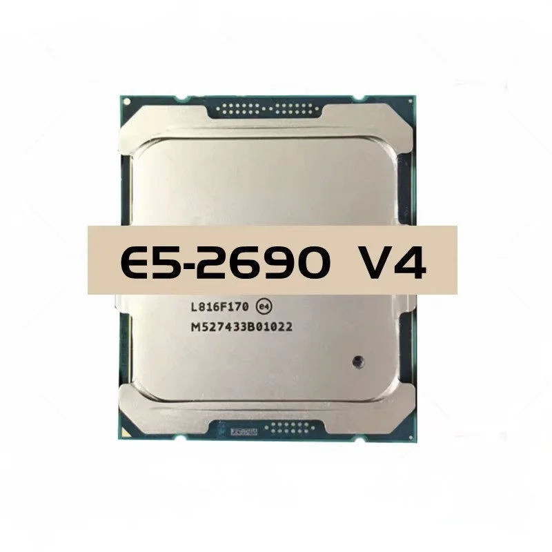 Xeon E5 2690 V4 LGA 2011-3 2.6Ghz E5-2690 V4 14-core and 28threads135W E5-2690V4
