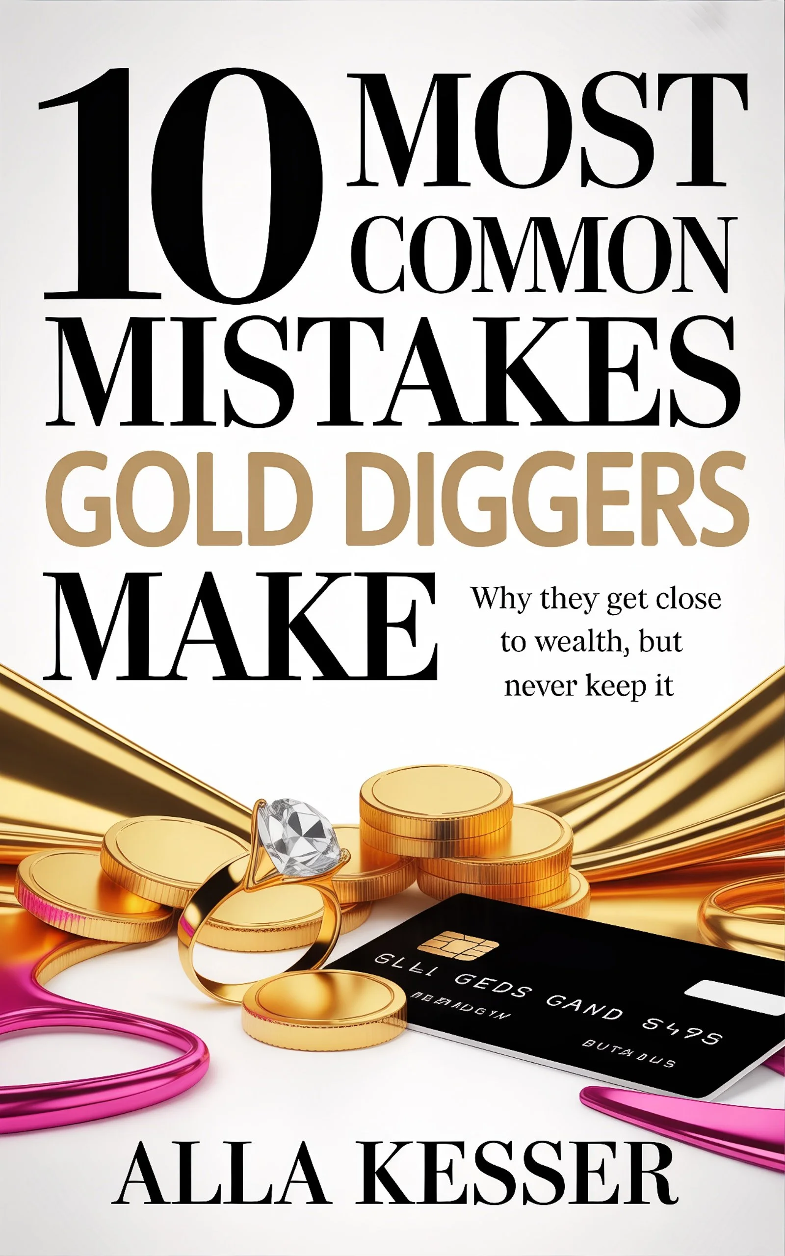 10 Most Common Mistakes Gold Diggers Make