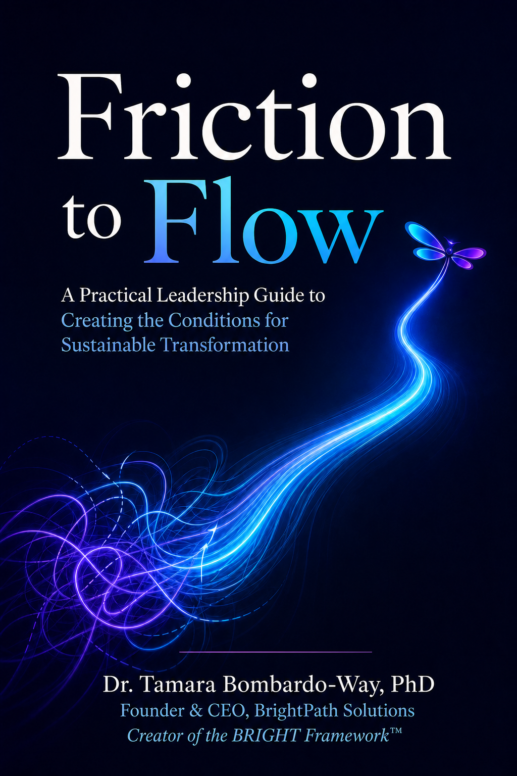 Friction to Flow book cover by Dr. Tamara Bombardo-Way