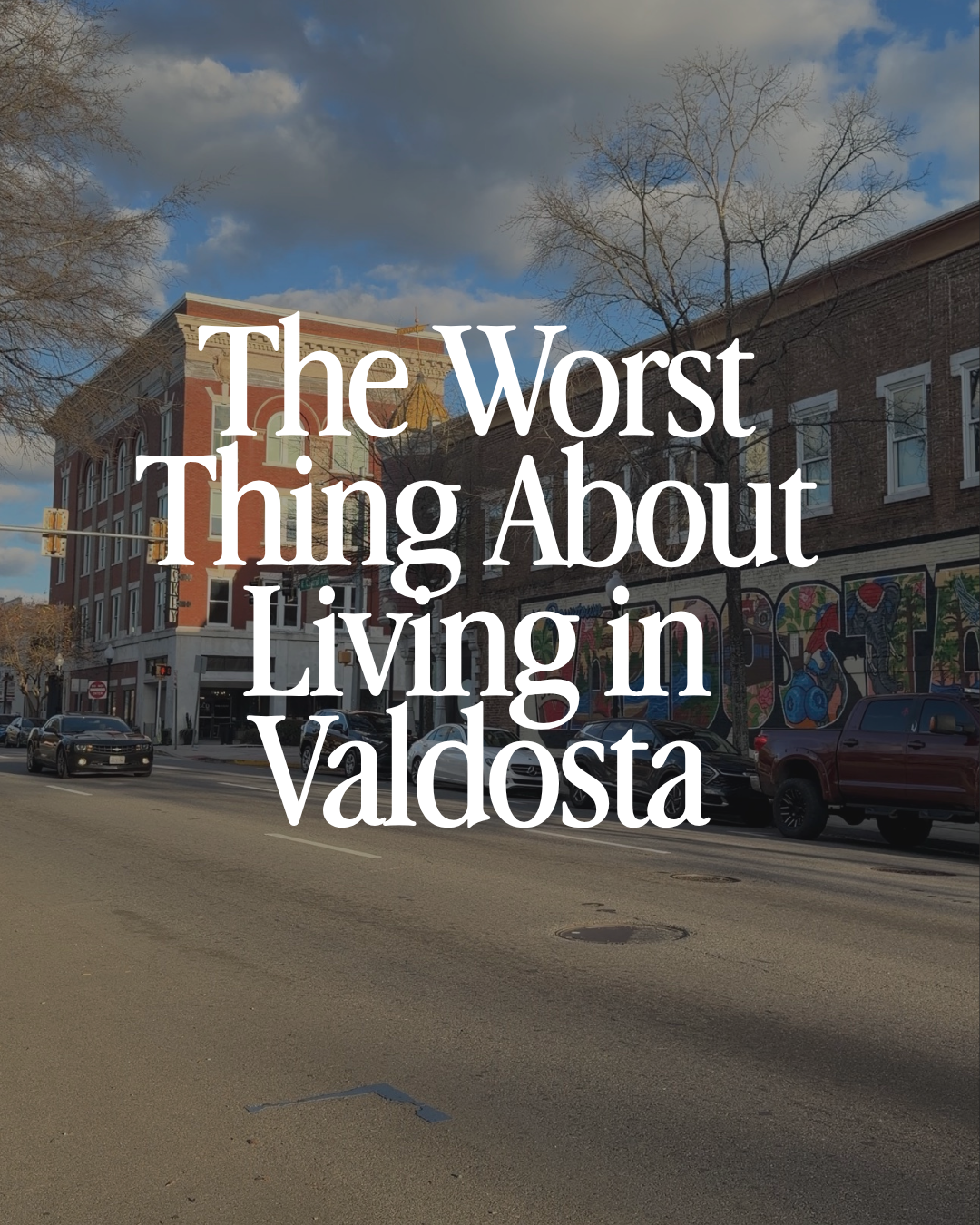 The Worst Thing About Living in Valdosta (According to Locals)