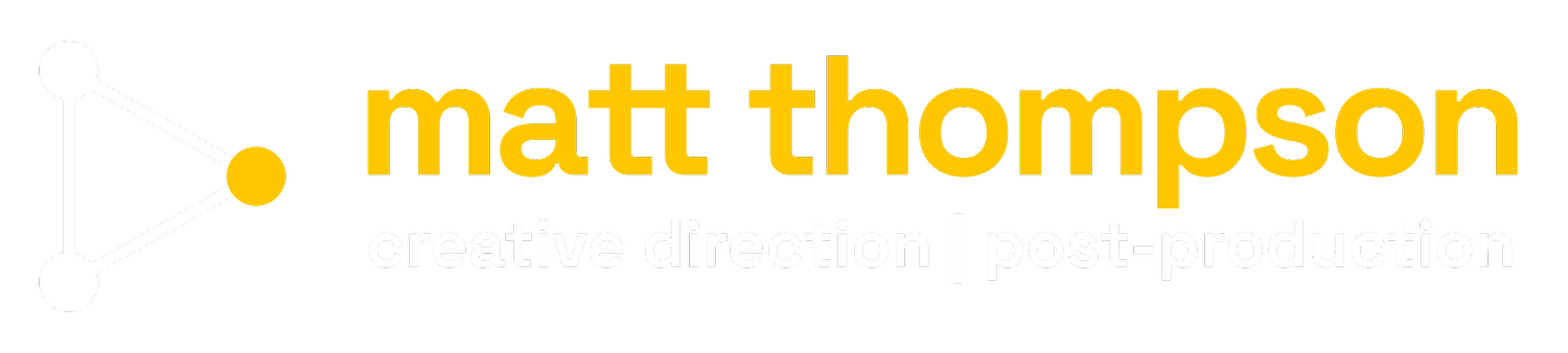 MATT THOMPSON | CREATIVE DIRECTOR