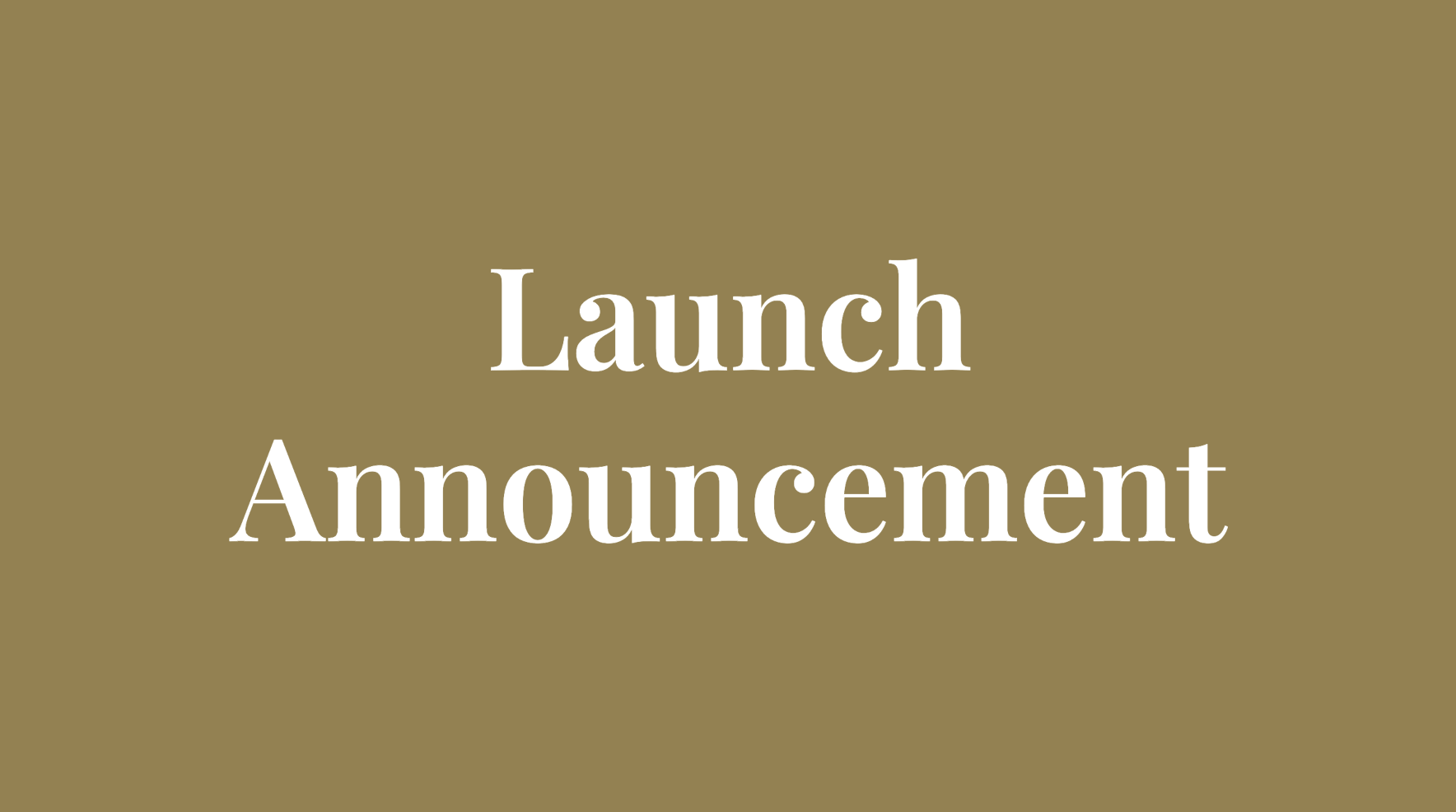 LAUNCH ANNOUNCEMENT