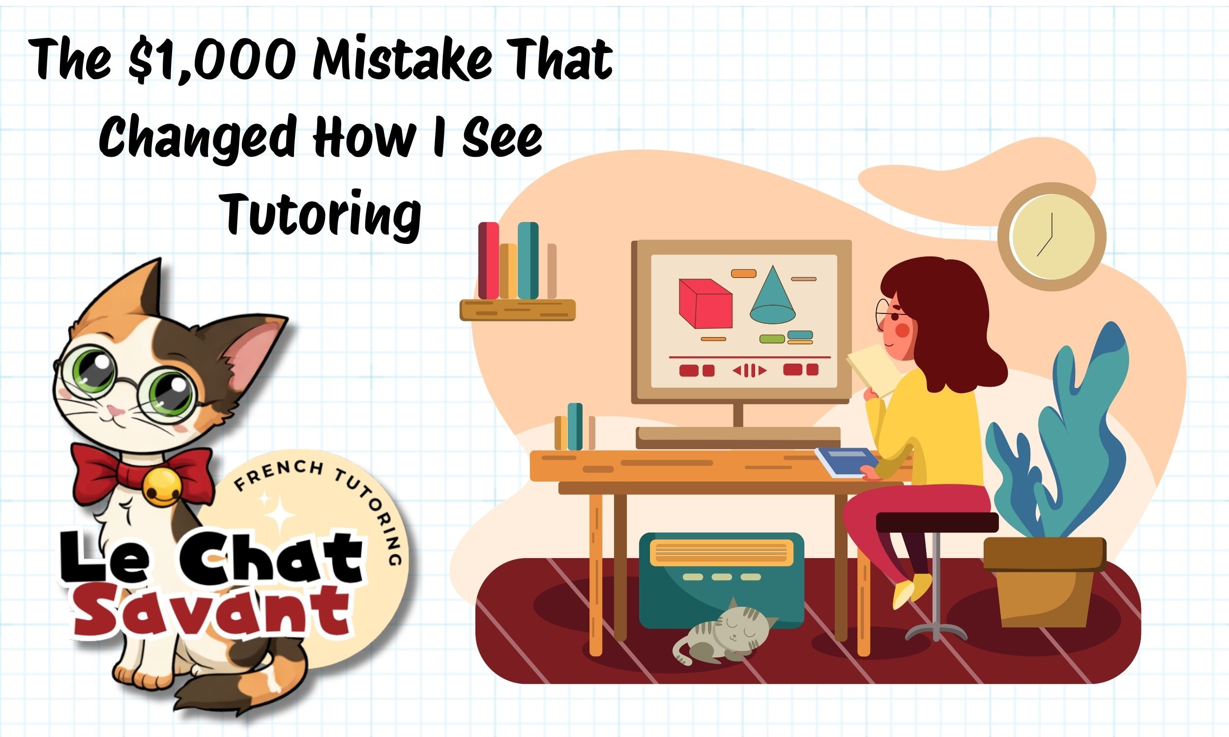 The $1,000 Mistake That Changed How I See Tutoring