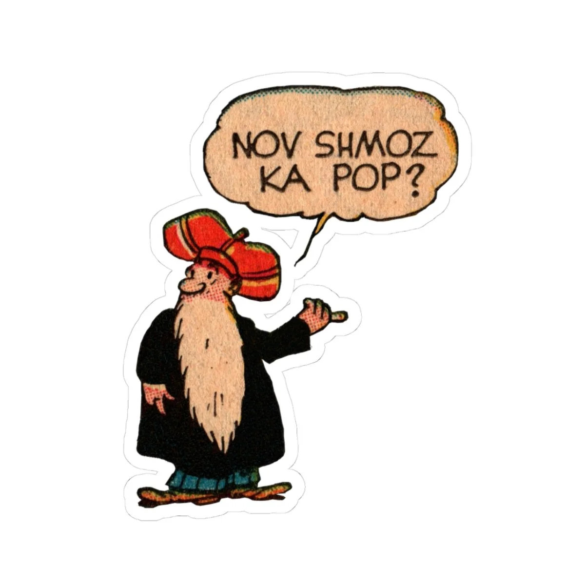Retro Cartoon Sticker — “Nov Shmoz Ka Pop?”