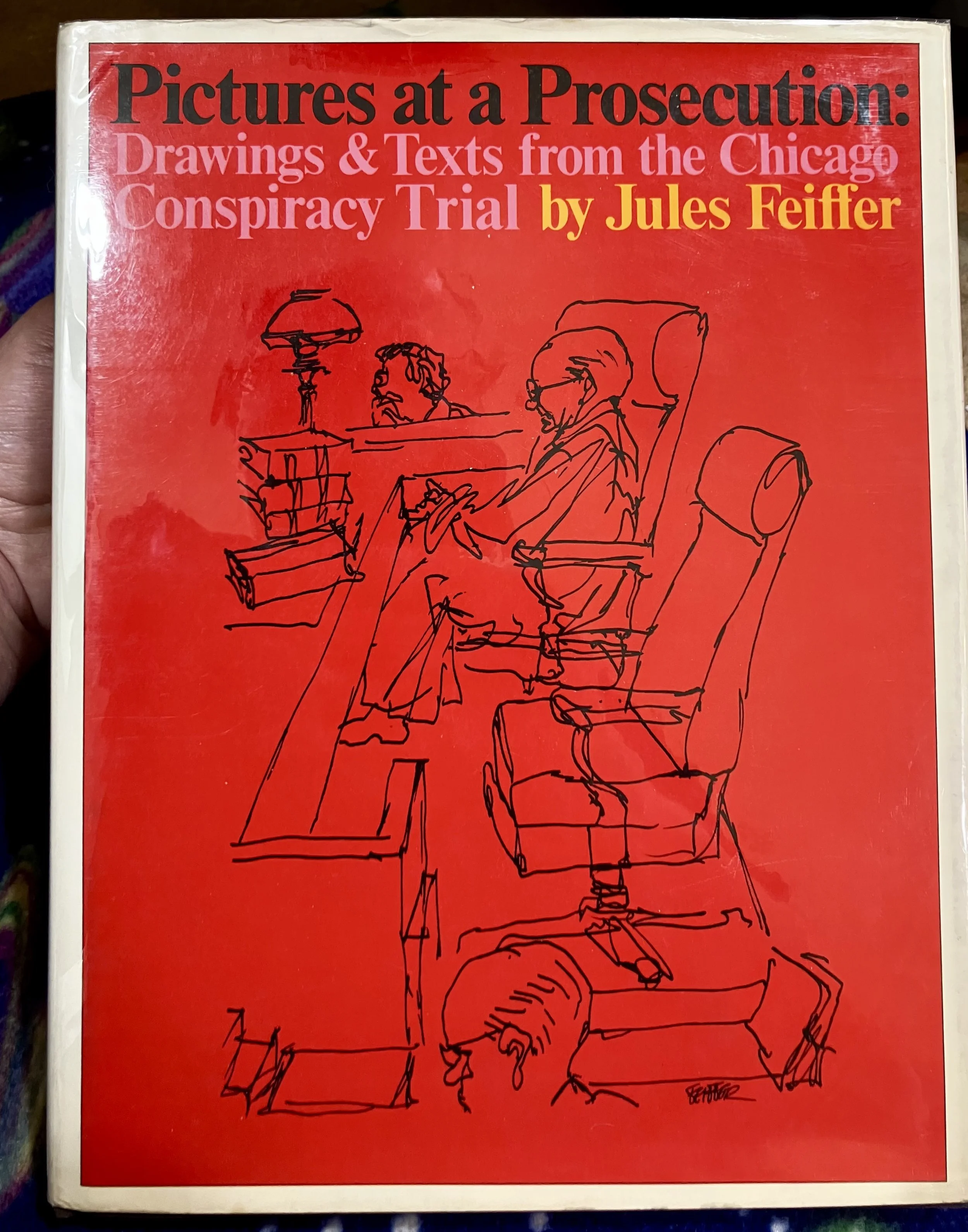 Jules Feiffer - Pictures at a Prosecution: Drawings and Texts from the Chicago Conspiracy Trial (Grove Press, 1970)