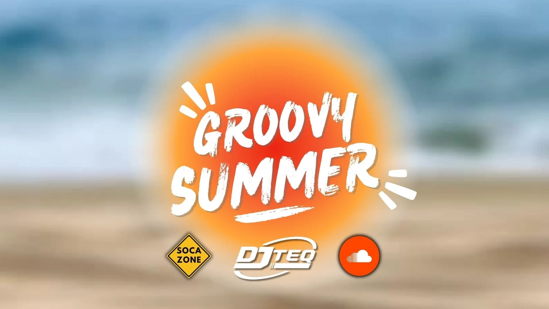 Text that reads 'Groovy Summer' over a blurred background of a beach scene with the sun. Logos at the bottom include SOCA ZONE, DJ TQ, and SoundCloud.