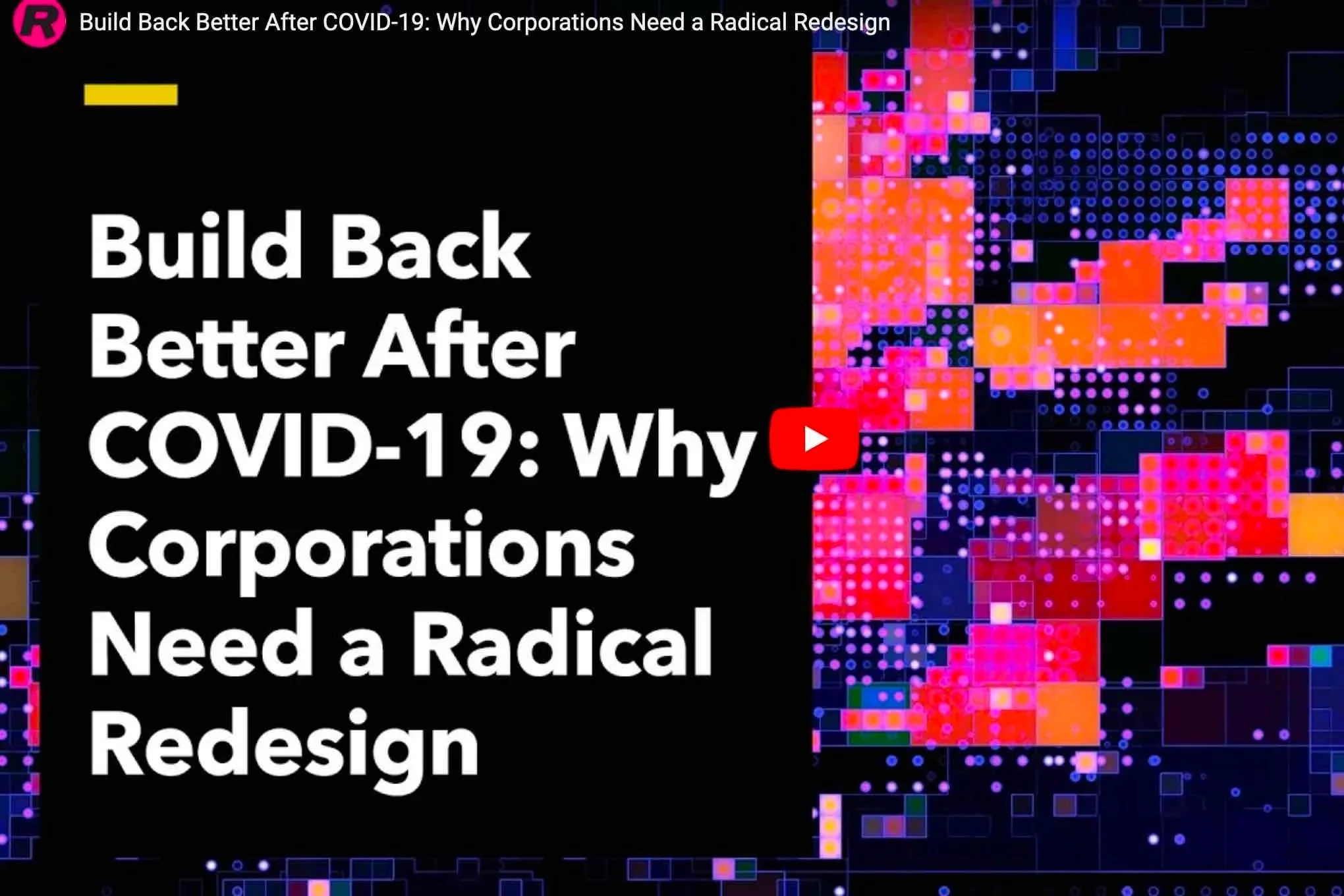 Build Back Better After COVID-19: Why Corporations Need a Radical Redesign