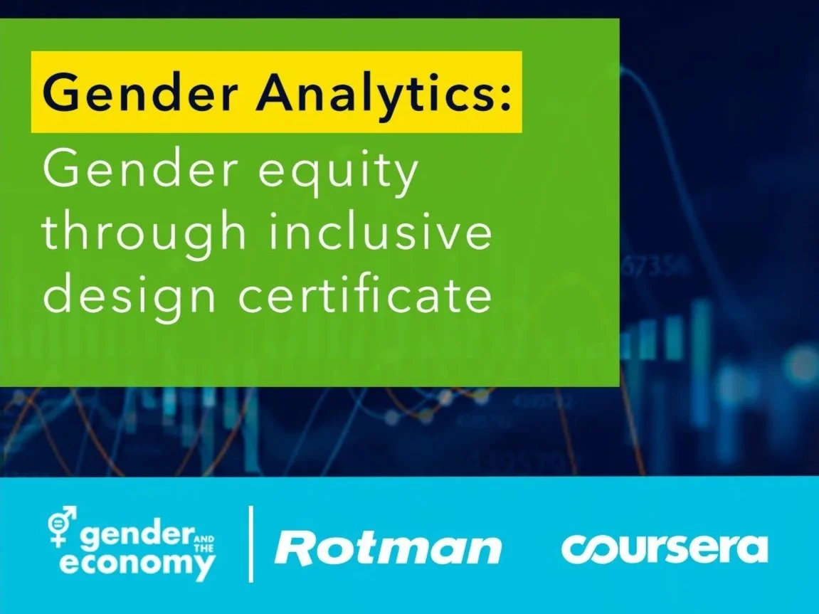 Advertisement for "Gender Analytics: Gender equity through inclusive design certificate". The course is from genders and the economy, and is associated with the University of Toronto and Coursera.