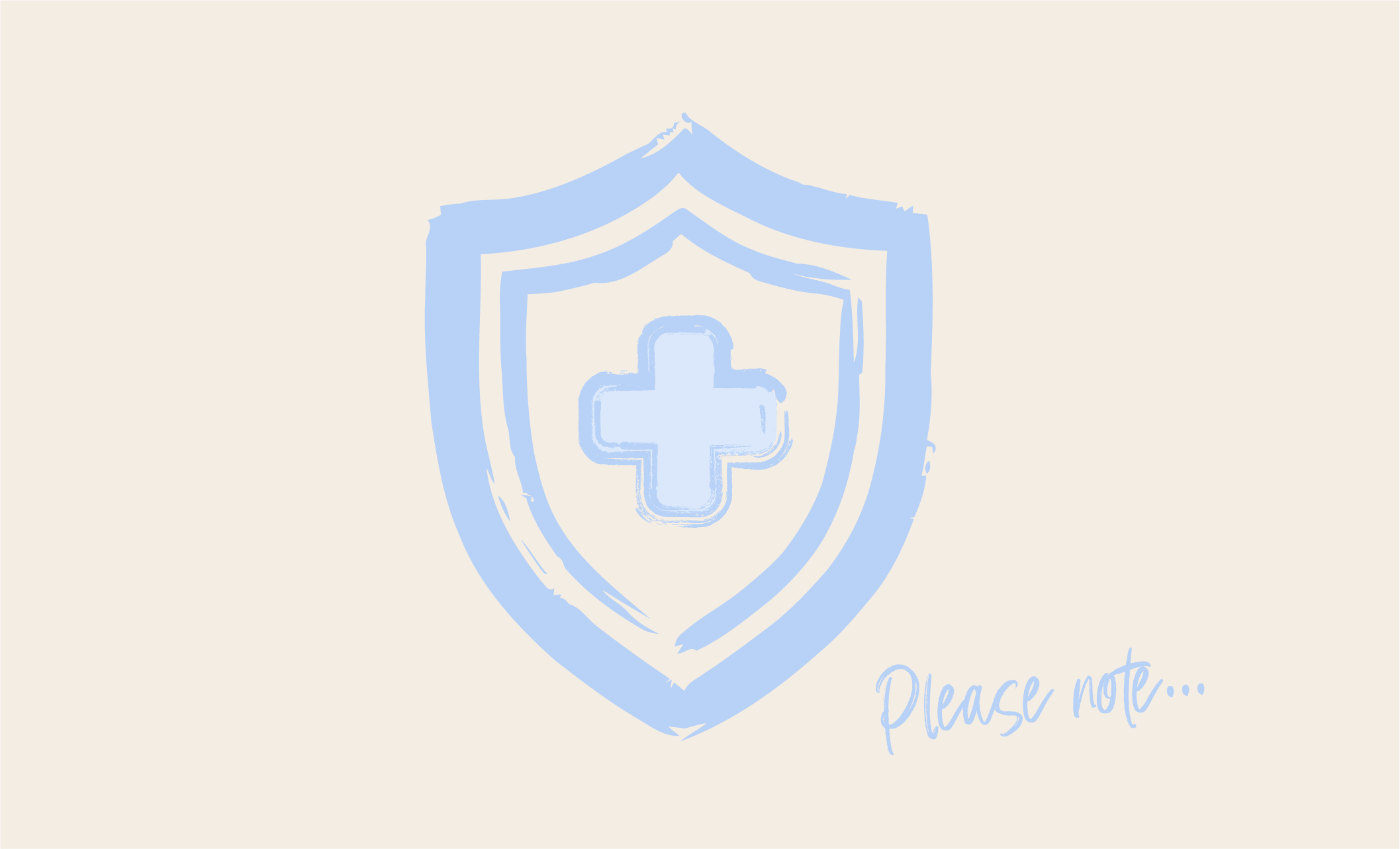A light blue outline of a shield with a medical cross inside, on a beige background. Text reads: "Please note..."