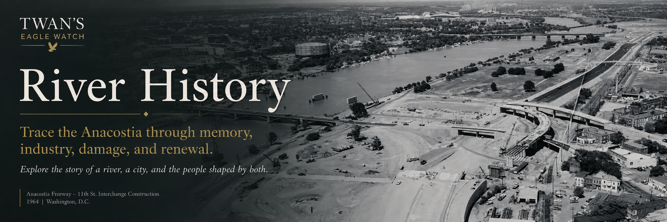 River History banner showing a 1964 aerial view of Anacostia Freeway and 11th Street interchange construction beside the Anacostia River in Washington, D.C.