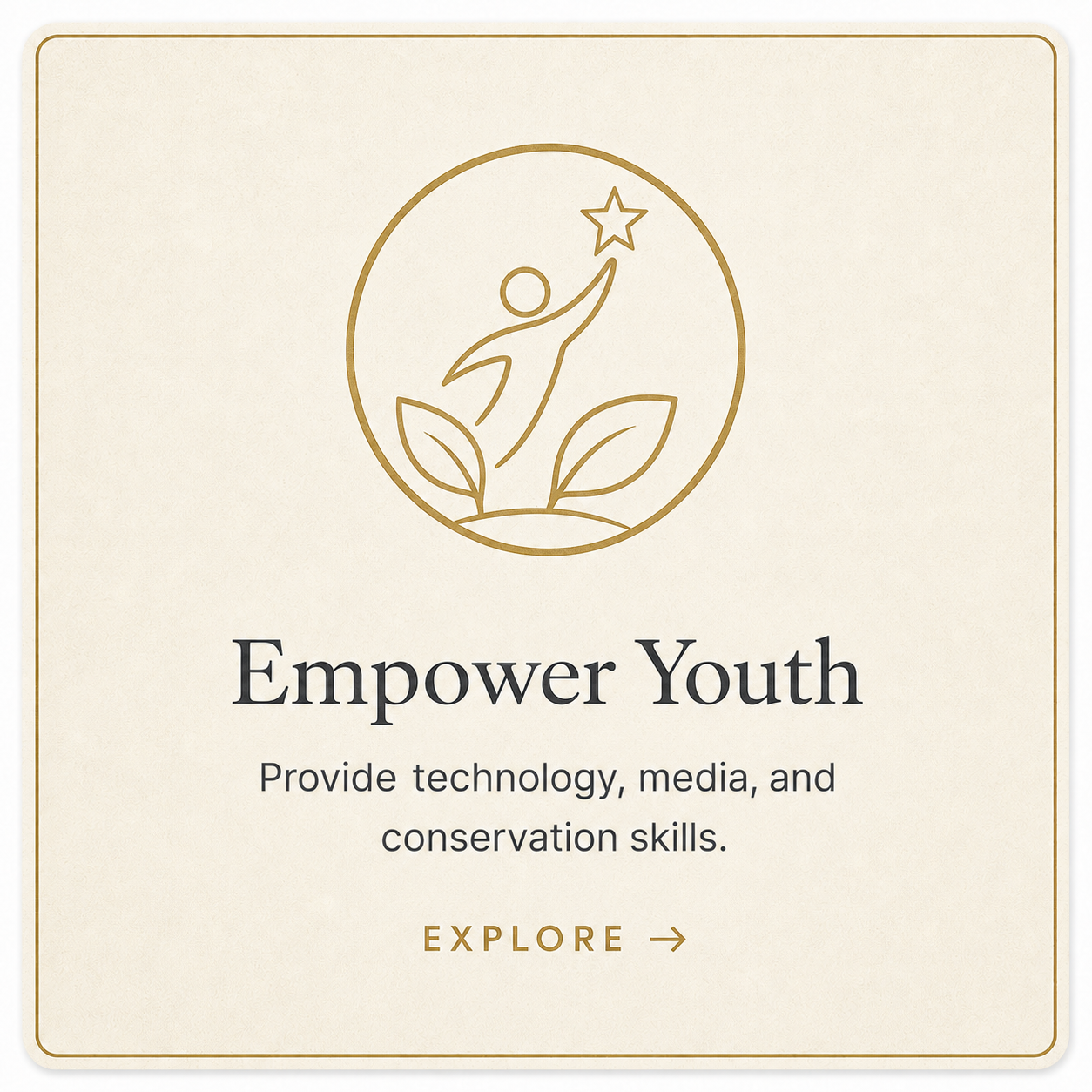 Empower Youth - provide technology, media, and conservation skills
