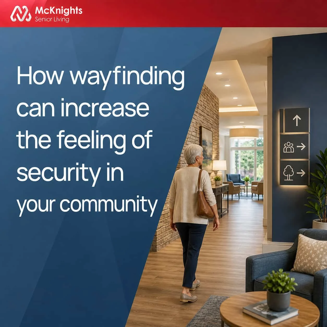 The image shows the interior of a senior living community with a woman walking through the lobby area. The lobby is decorated with modern furniture, a wooden floor, and wall signs indicating directions to different areas. The left side of the image features a large blue overlay with white text about increasing security feelings in the community, along with the McKnights Senior Living logo in the top left corner.