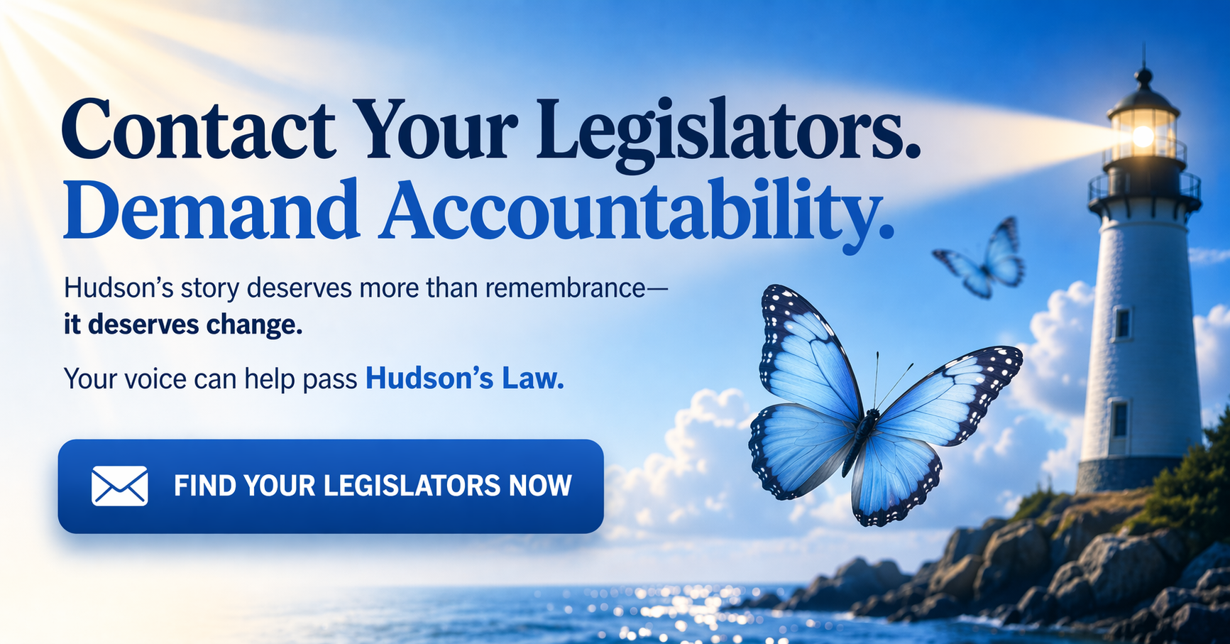 A lighthouse on a rocky coast with a bright beam of light, blue butterflies flying near the lighthouse, and a blue sky with clouds. Text encouraging contact with legislators for accountability, featuring a call-to-action button.