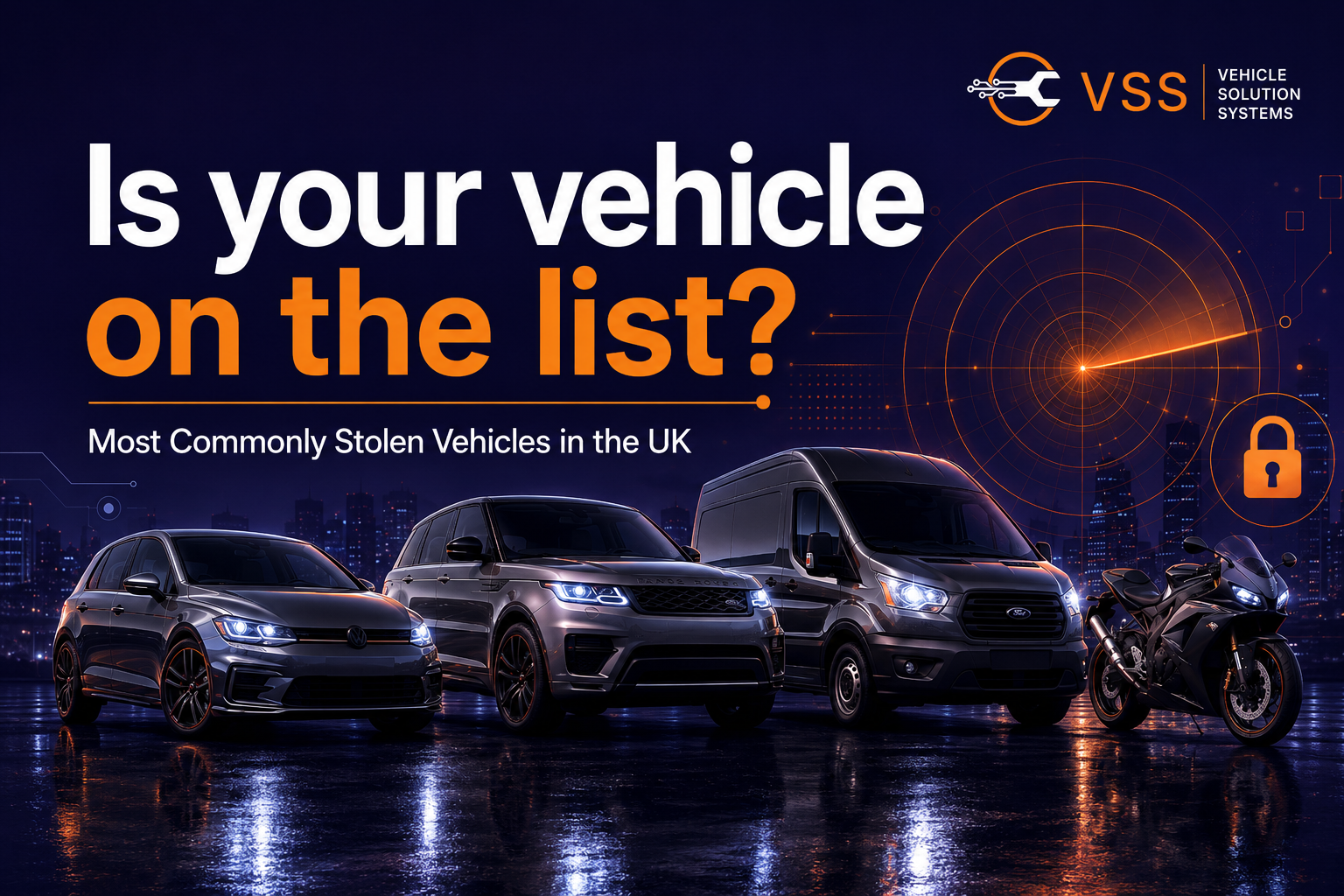 Most Commonly Stolen Vehicles in the UK &amp; How to Protect Your Vehicle