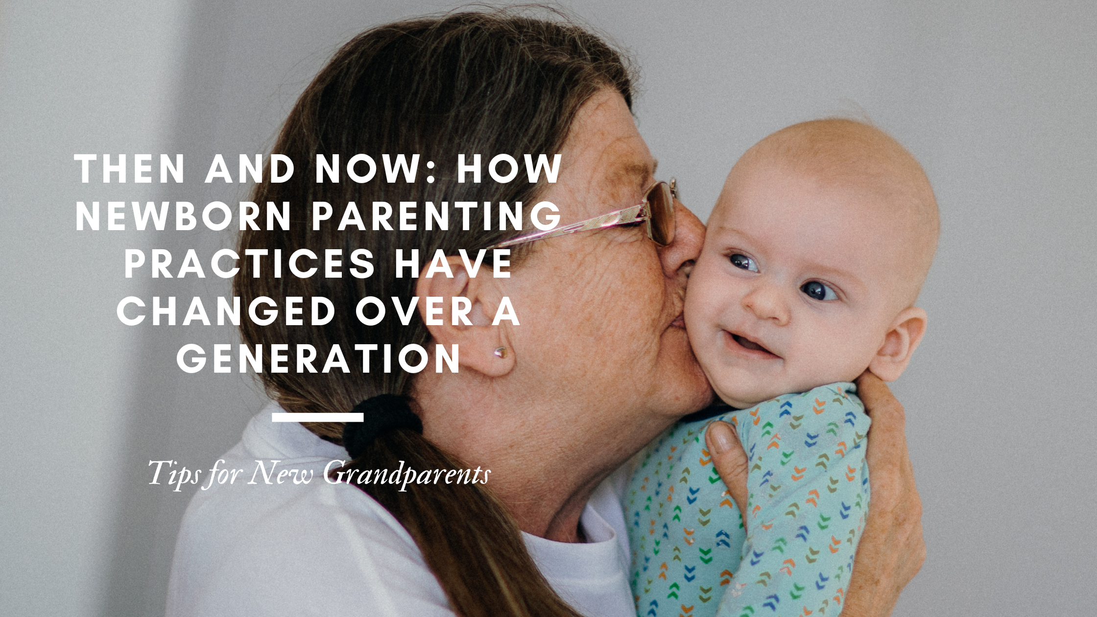 Then and Now: How Newborn Parenting Practices Have Changed Over a Generation