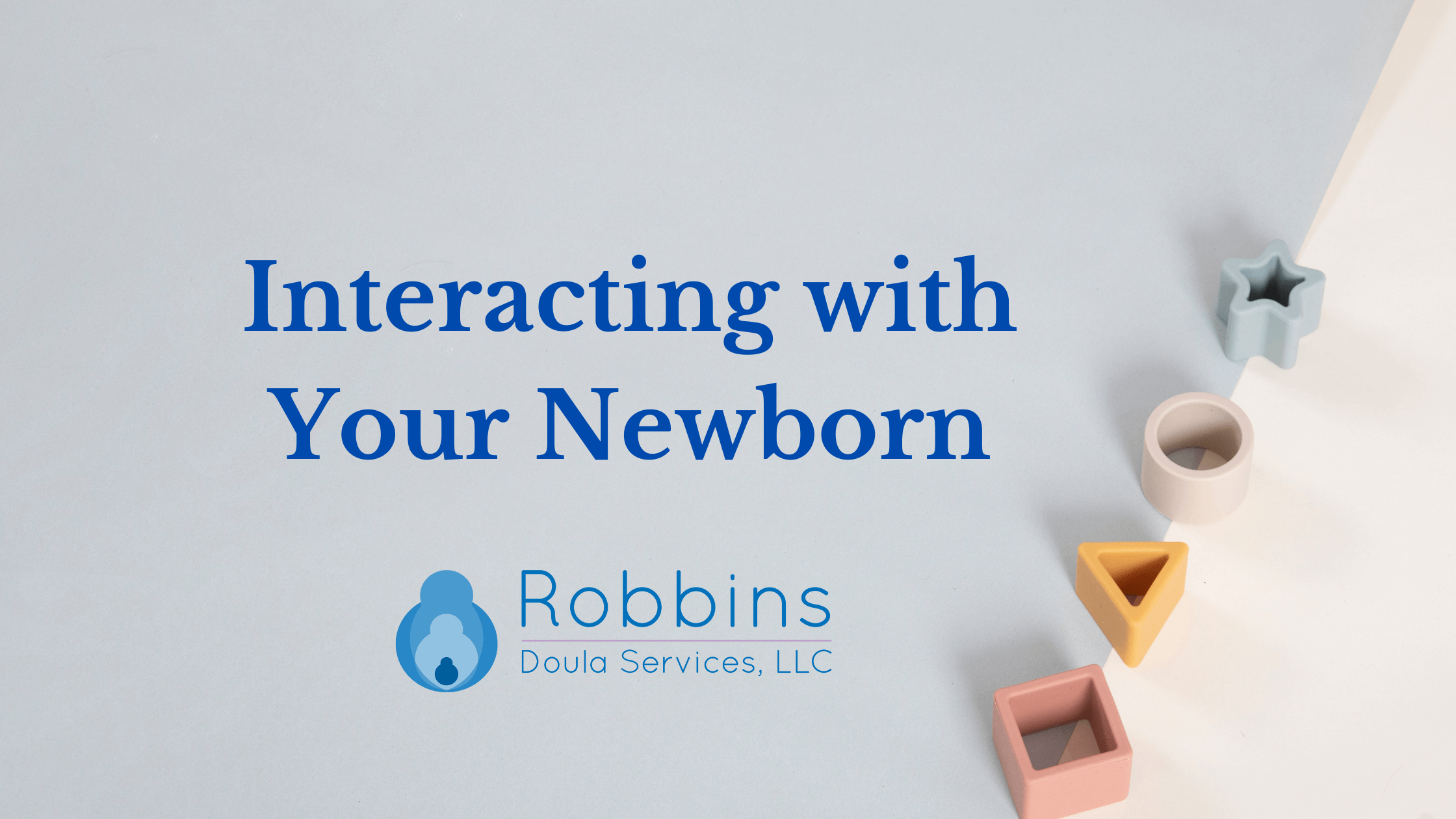 Interacting with Your Newborn: Tips from a Postpartum Doula