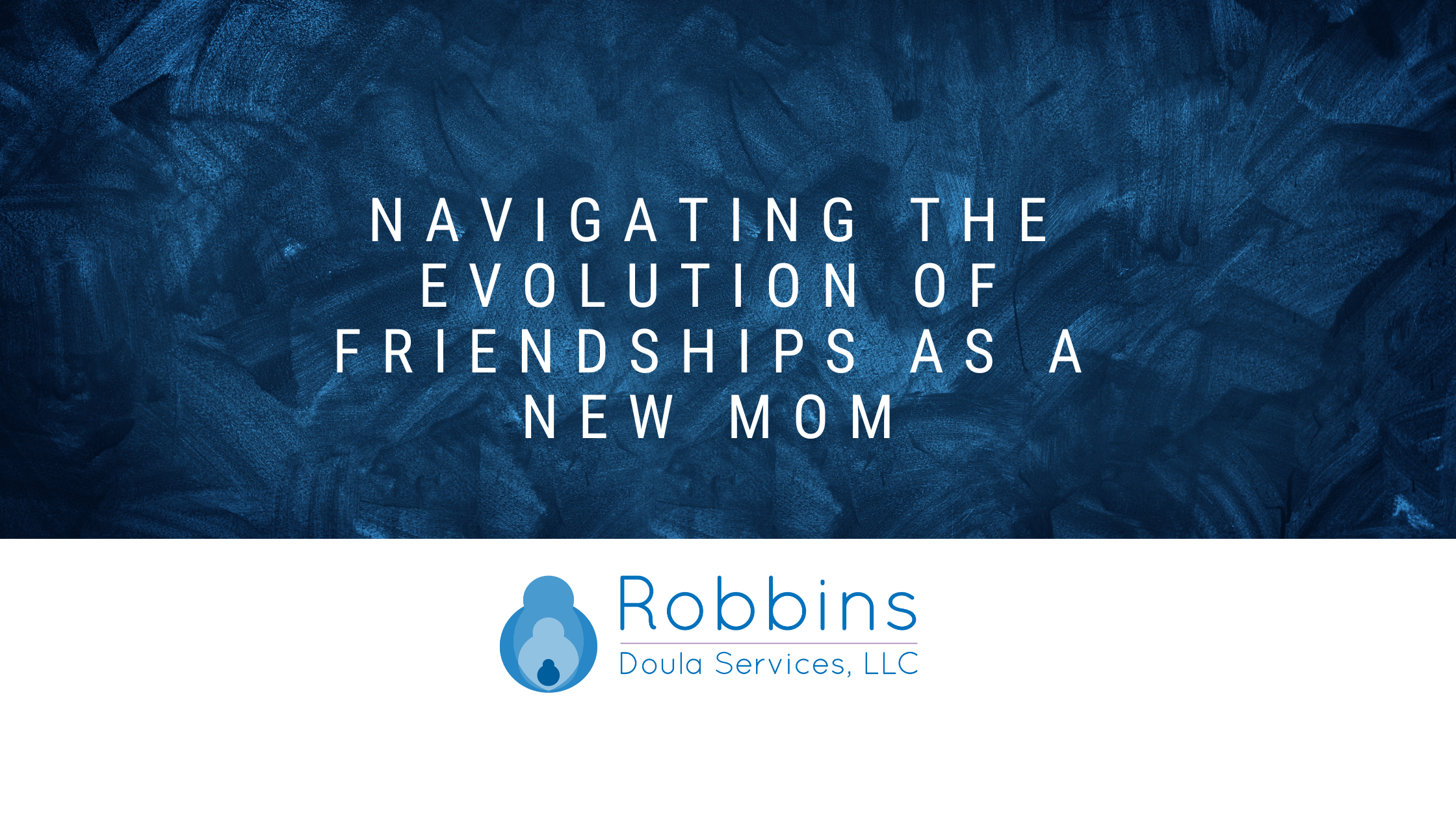 Navigating the Evolution of Friendships As a New Mom
