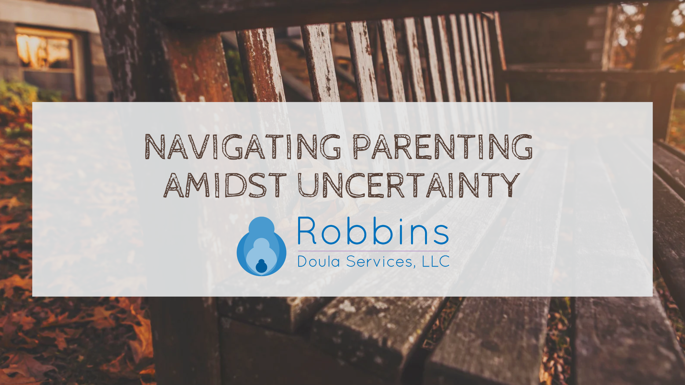 Navigating Parenting Amidst Uncertainty
