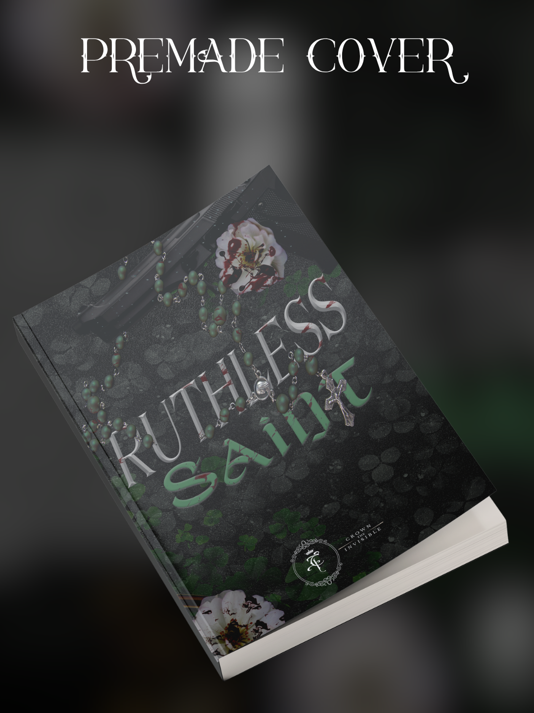 "Ruthless Saint" Premade Cover