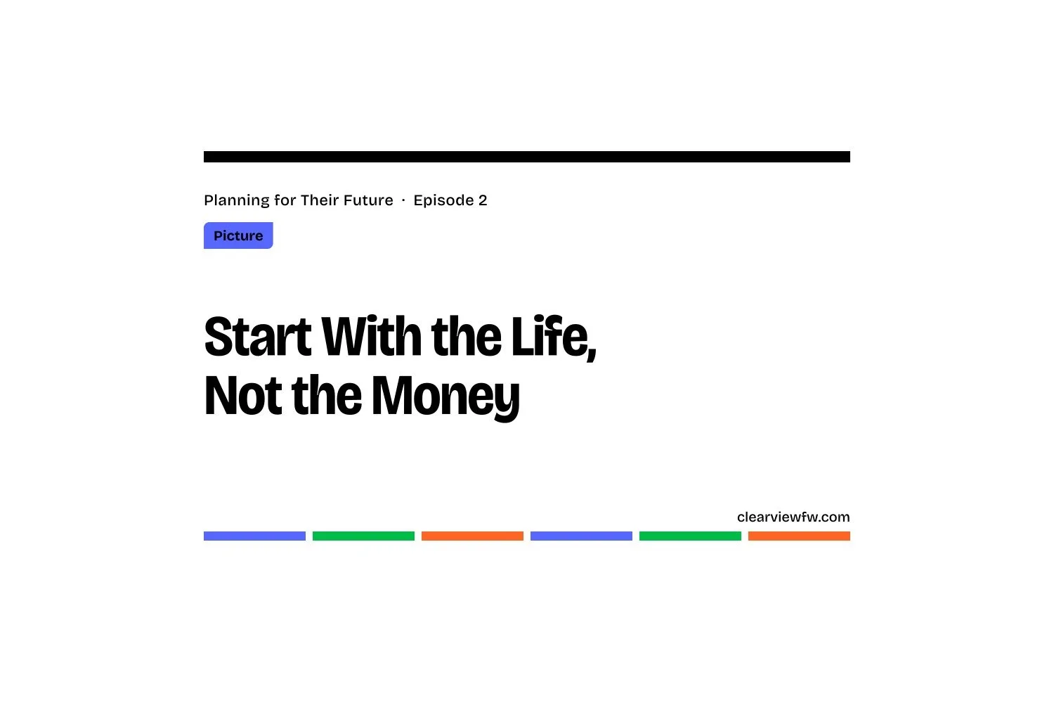 Start With the Life, Not the Money