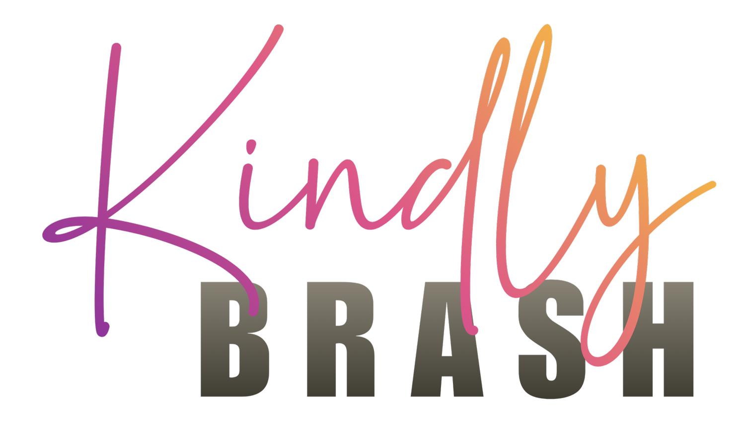 KINDLY BRASH