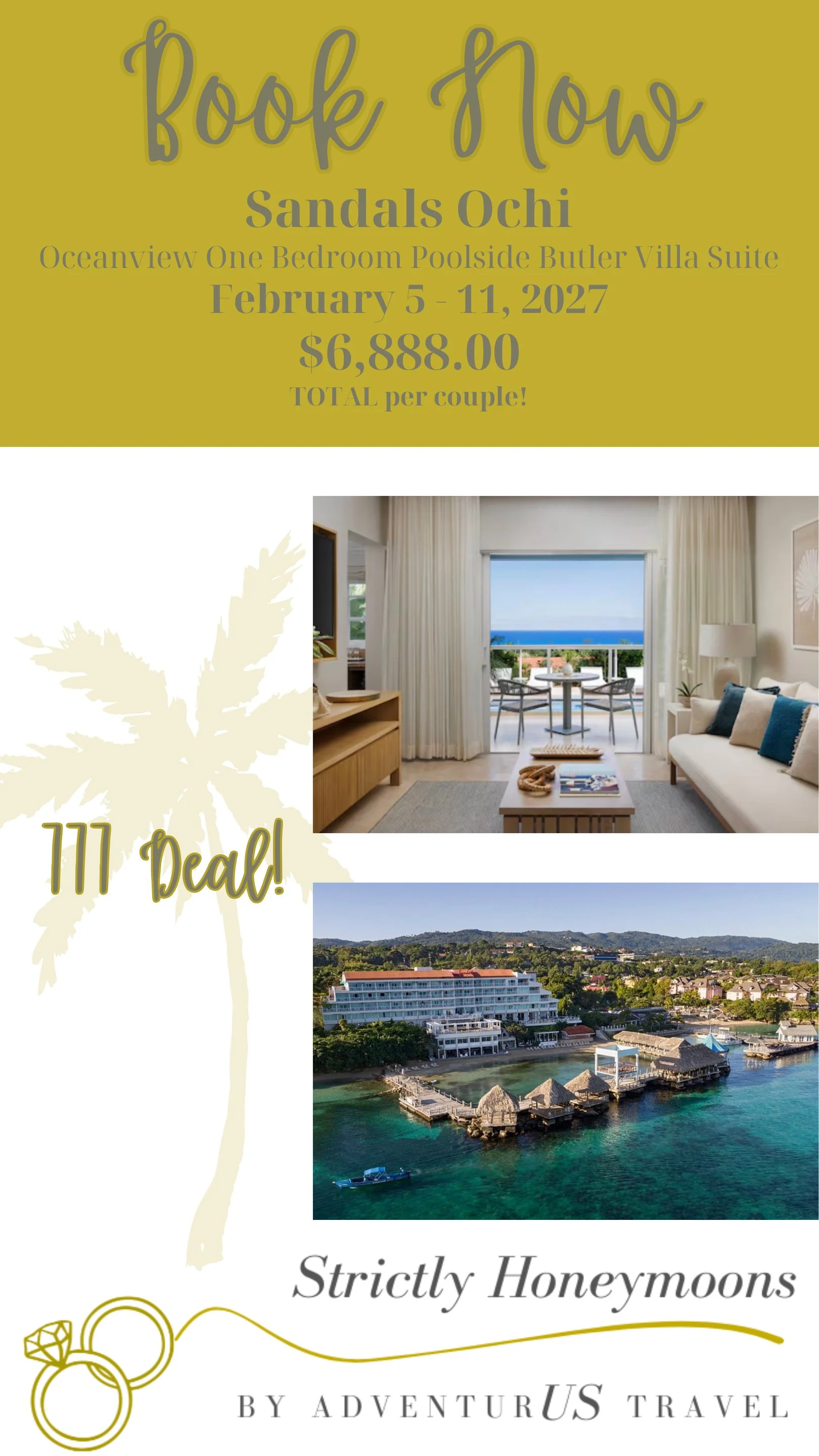 A promotional flyer for a vacation rental at Sandals Ochi, featuring the dates February 5-11, 2027, priced at $6,888.00 per couple, with interior and exterior images of a seaside resort and an aerial view of the property by the water, emphasizing a tropical destination for honeymooners.
