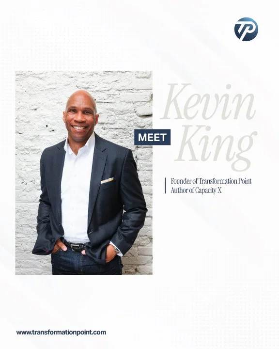 Instagram Post that Says Meet Kevin King, Founder of Transformation Point and Author of Capacity X Book