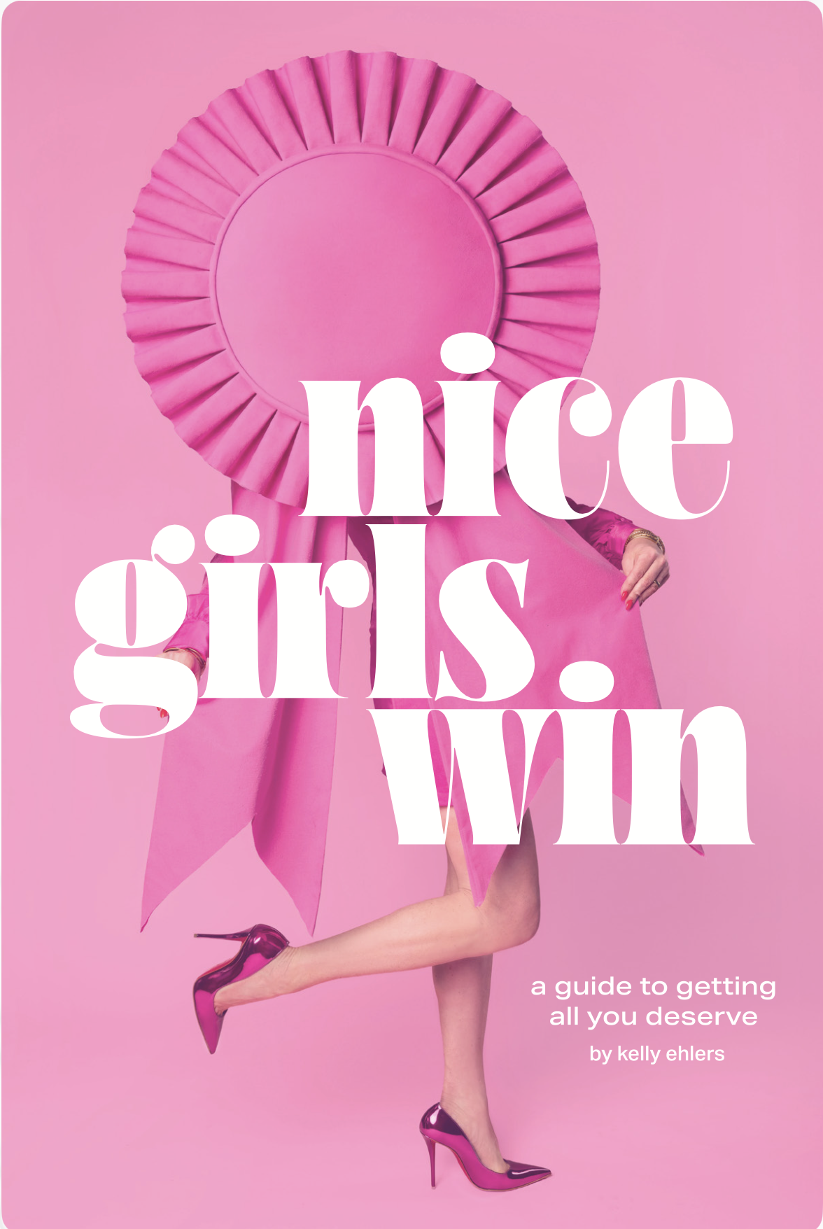 Book cover titled 'Nice Girls Win' featuring a woman in a pink outfit, holding a large pink fan, with her legs visible wearing shiny pink high heels, against a pink background.
