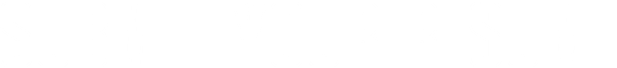 Text graphic that reads "SUBMIT YOUR RESUME" in bold capital letters.