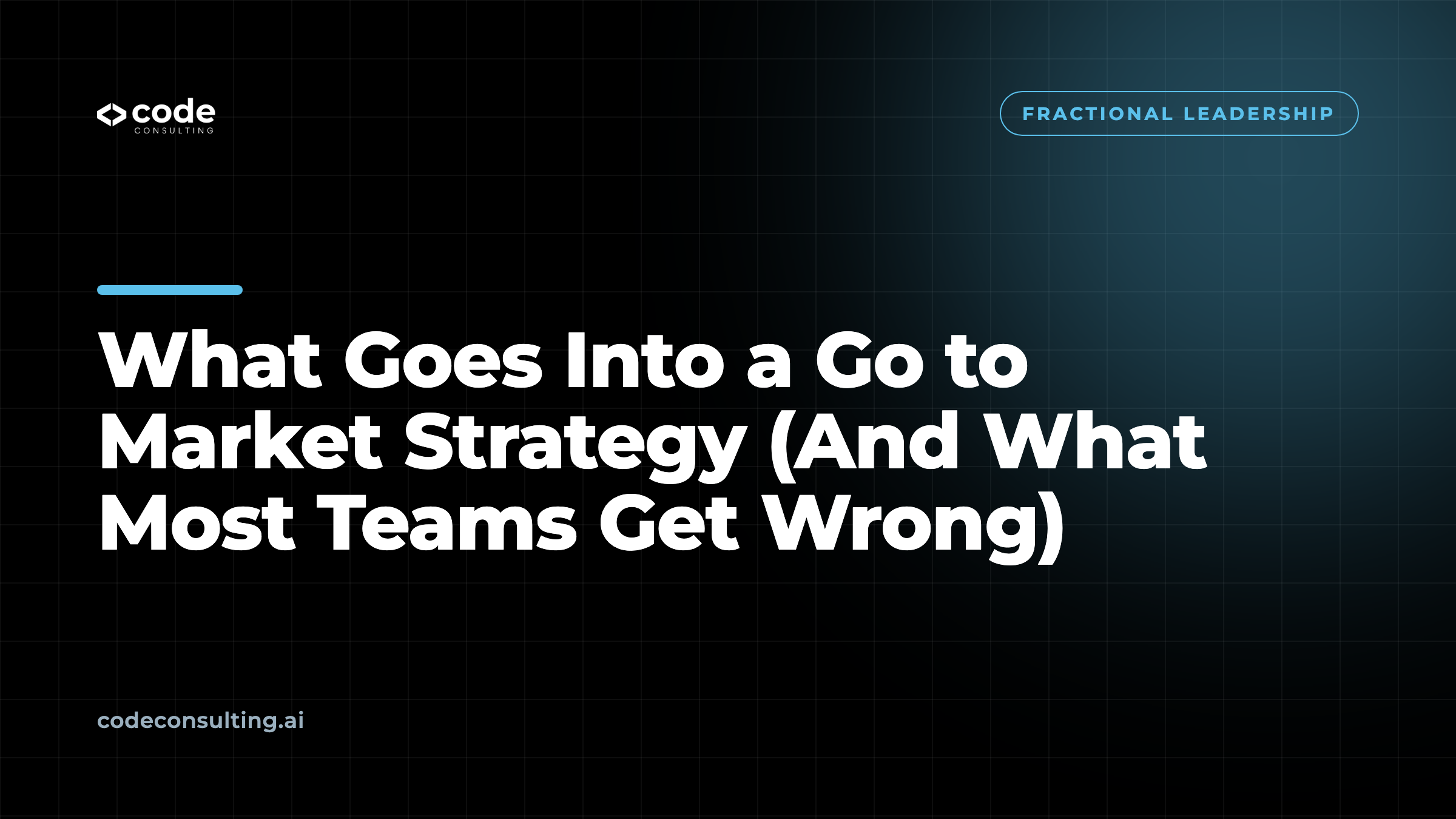 What Goes Into a Go to Market Strategy (And What Most Teams Get Wrong)