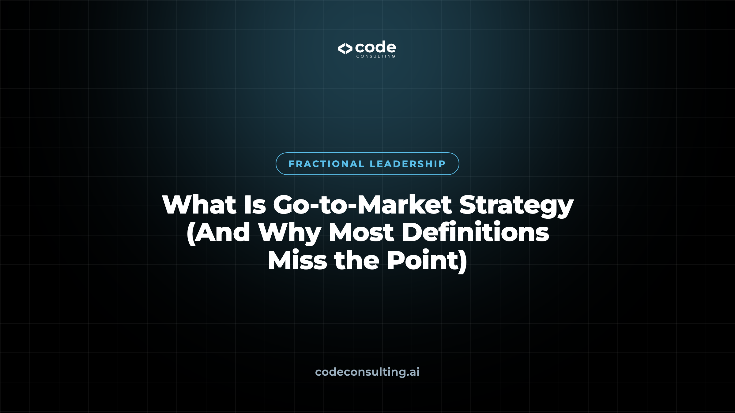What Is Go-to-Market Strategy (And Why Most Definitions Miss the Point)