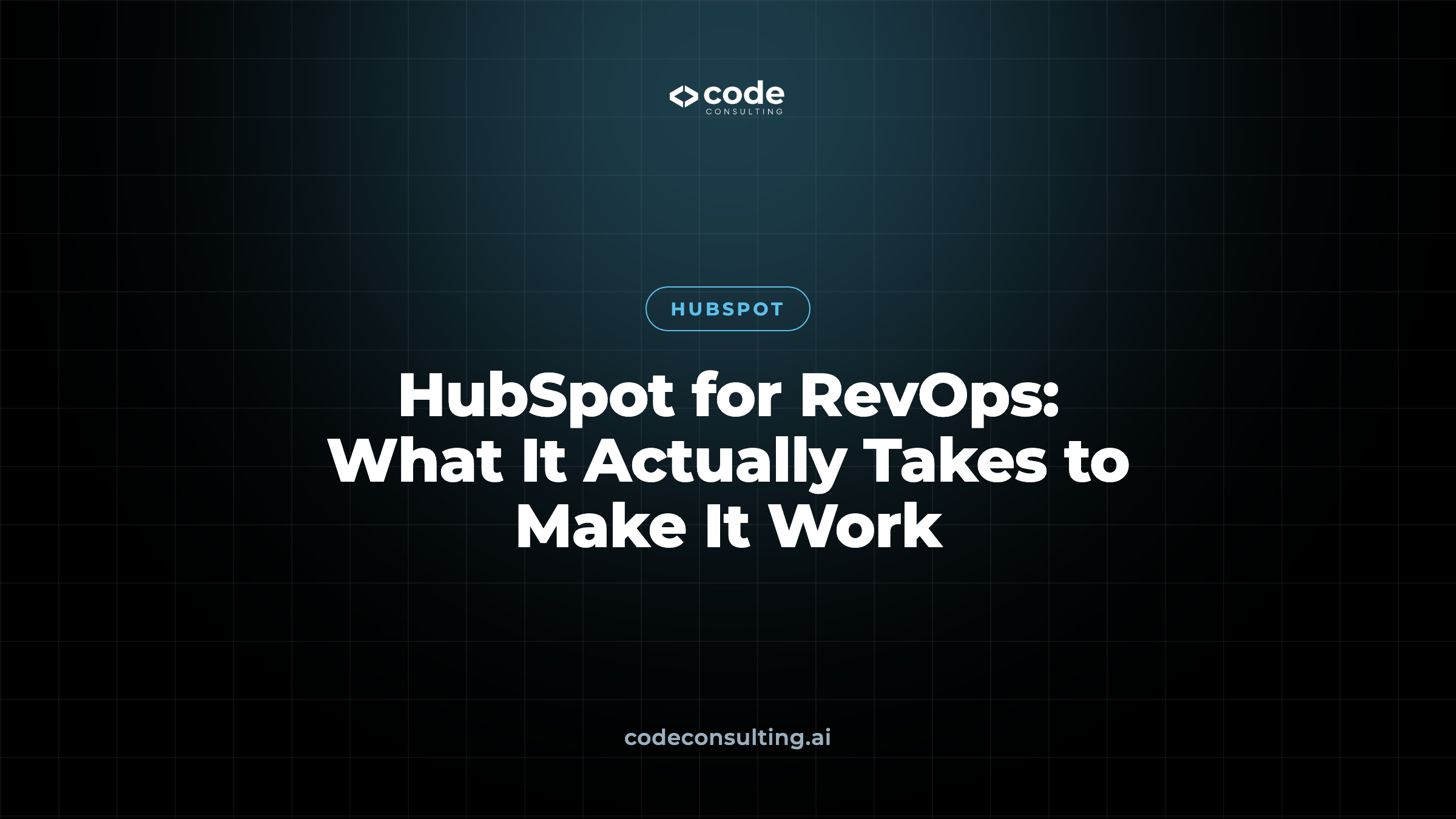 HubSpot for RevOps: What It Actually Takes to Make It Work