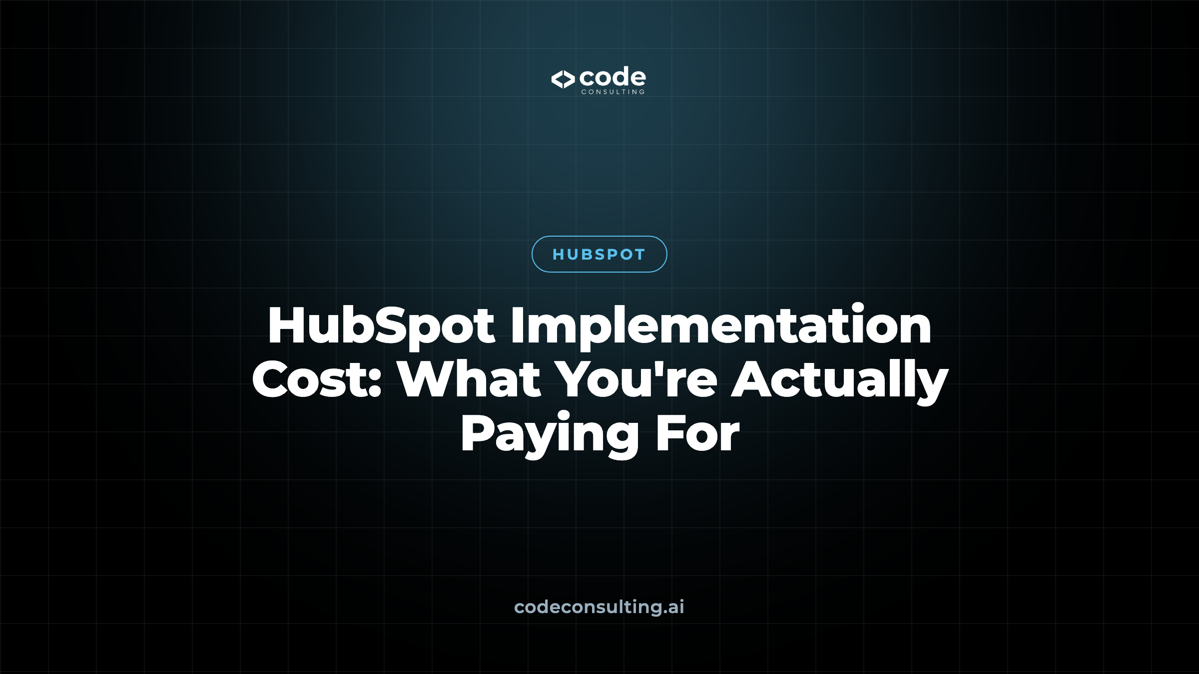 HubSpot Implementation Cost: What You’re Actually Paying For
