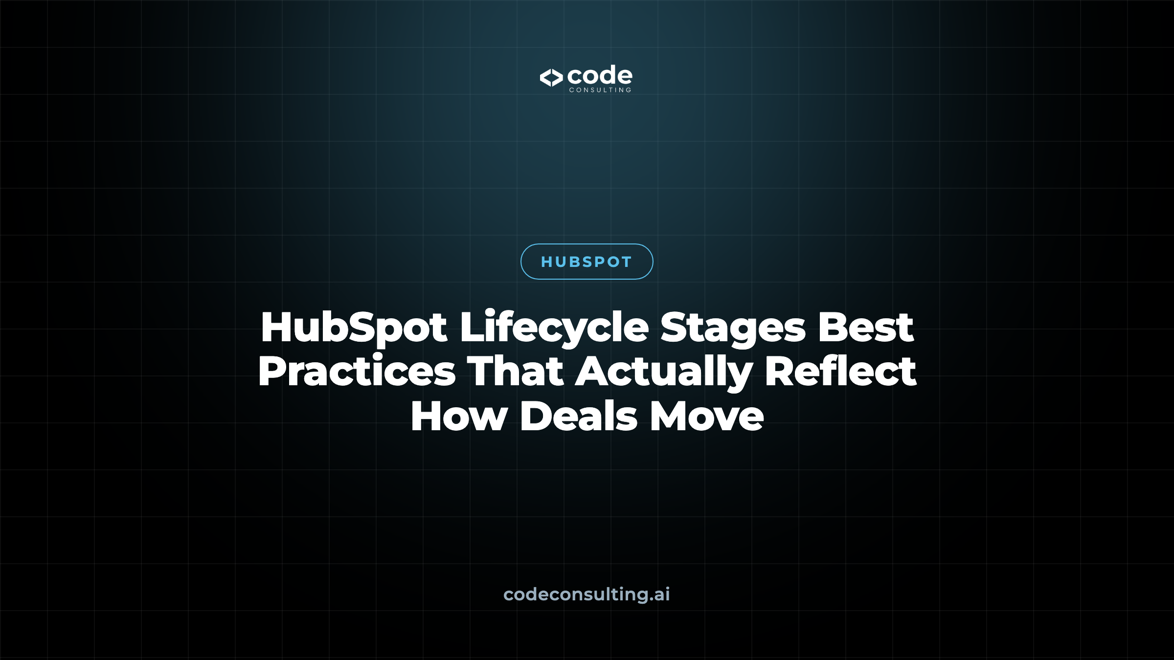 HubSpot Lifecycle Stages Best Practices That Actually Reflect How Deals Move