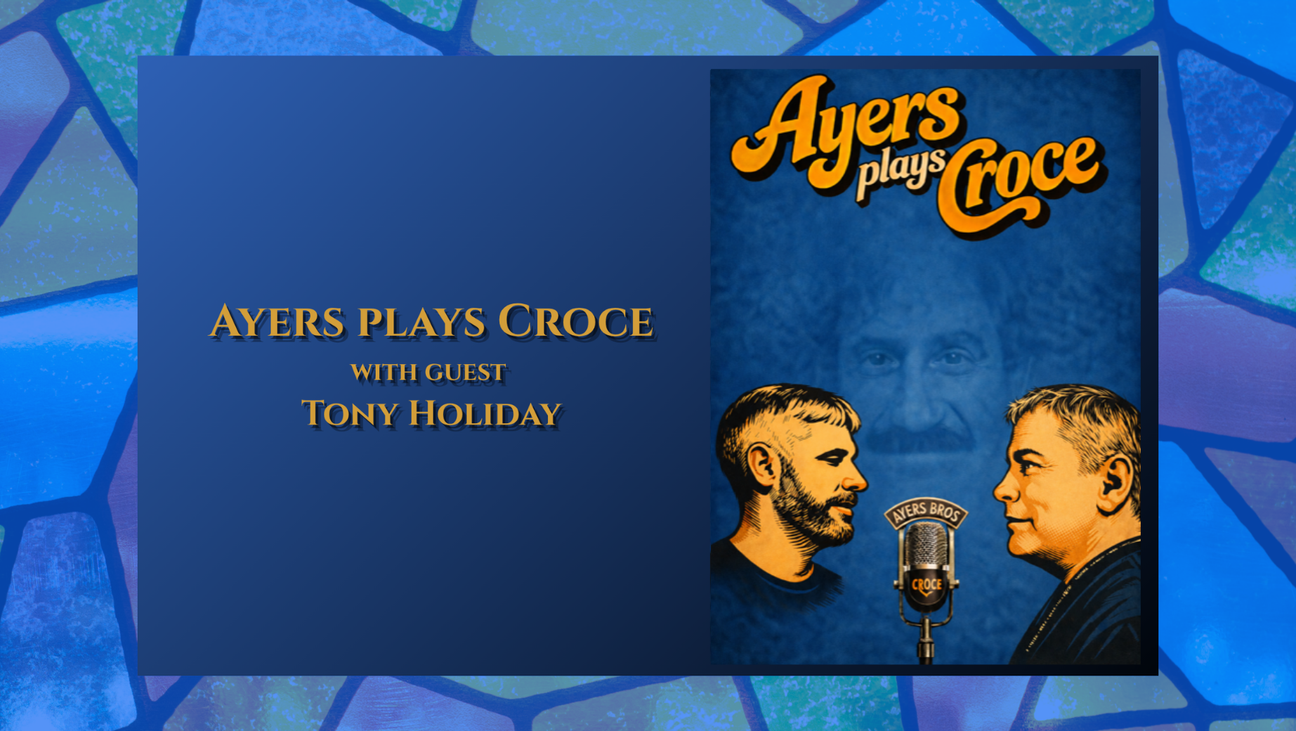 Ayers Plays Croce with guest Tony Holiday