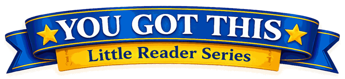 YOU GOT THIS Little Reader Series