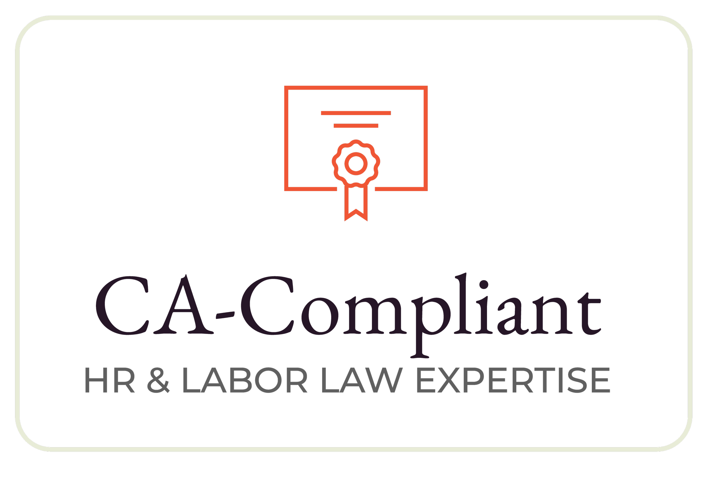 CA-Compliant: HR and labor law expertise