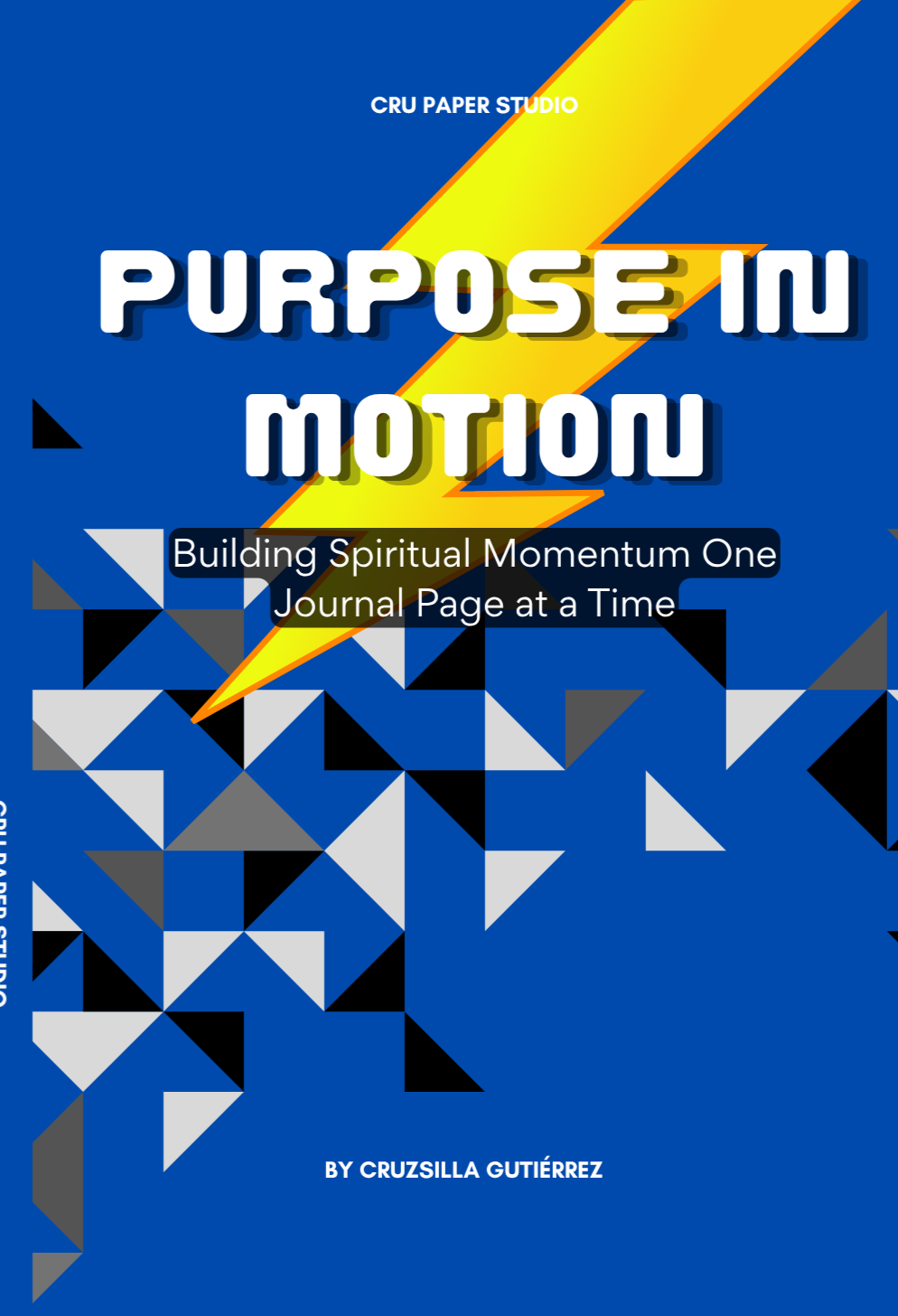 Cover of a book titled 'Purpose in Motion: Building Spiritual Momentum One Journal Page at a Time' by Cruzsilla Gutiérrez. The background is primarily blue with a yellow lightning bolt and a pattern of black, gray, white, and blue geometric triangles.