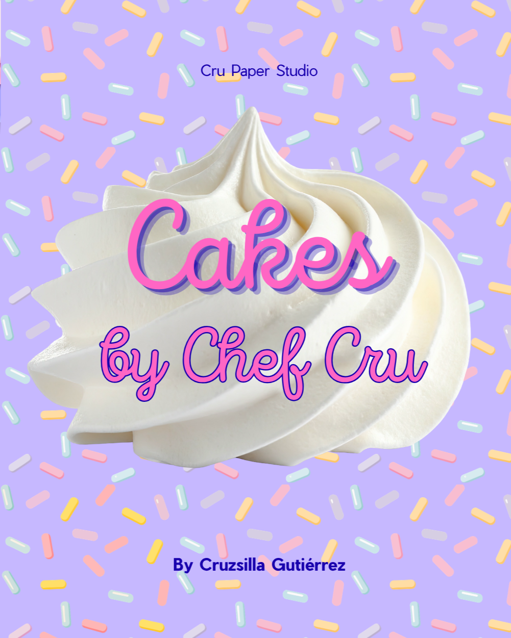 Book cover titled 'Cakes by Chef Cru' with a background of pastel sprinkles and a large dollop of white frosting in the center.